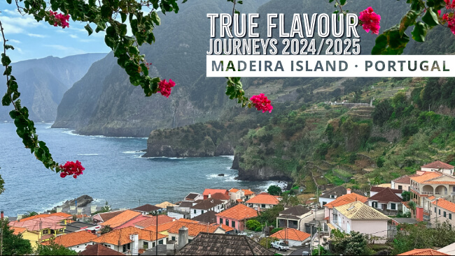 E&W True Flavour Journeys 2024-2025 | Madeira Island, Portugal